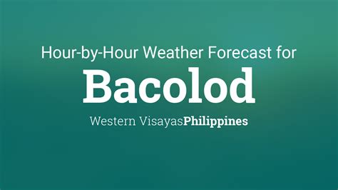 Hourly forecast for Bacolod, Philippines.